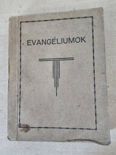 átdolgozta Kecskeméthy István - Evangéliumok ( Szent Máté - Márk - Lukács - János írása szerint való evangéliom)