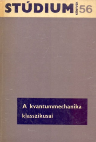 Fnyes Imre (szerk.) - A kvantummechanika klasszikusai
