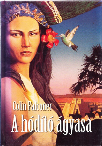 Colin Falconer - A hódító ágyasa
