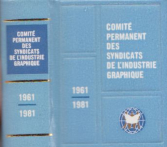 Comit� Permanent des Syndicats de L'Industrie Graphique 1961-1981 (sz�mozott minik�nyv)