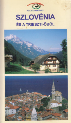 Budai Zolt�n-Budai �kos - Szlov�nia �s a Trieszti-�b�l (Harmadik, jav�tott �s b�v�tett kiad�s)