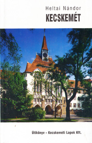 Heltai Nándor - Kecskemét