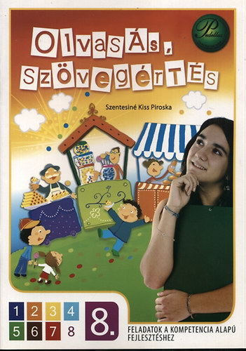 Szentesin Kiss Piroska - Olvass, szvegrts 8. Feladatok a kompetenciaalap fejlesztshez