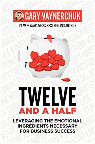 Gary Vaynerchuk - Twelve and a Half