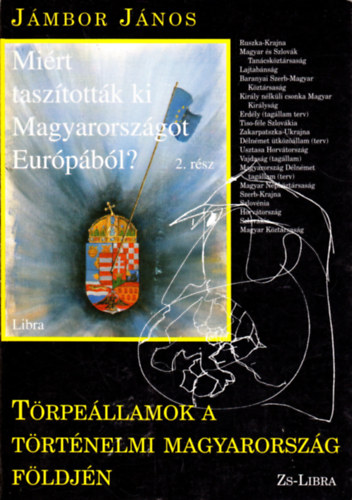 Jmbor Jnos - Trpellamok a trtnelmi Magyarorszg fldjn (Mirt tasztottk ki Magyarorszgot Eurpbl? 2.)