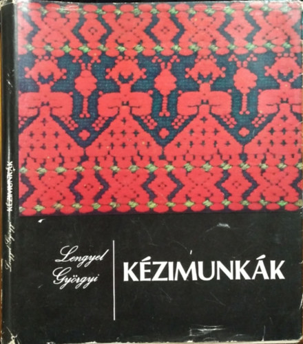 Lengyel Györgyi - Kézimunkák
