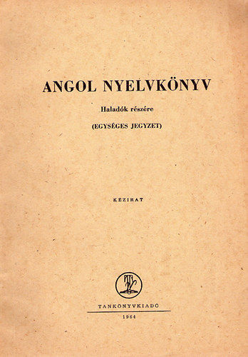 V�ges-V�ndor-Tibor - Angol nyelvk�nyv halad�k r�sz�re (Egys�ges jegyzet)