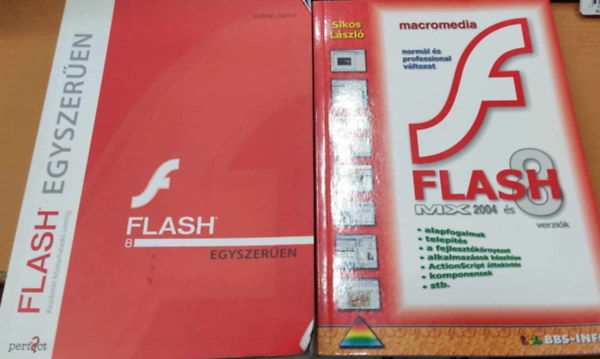 Sziklai Jnos, Sikos Lszl - Flash 8 egyszeren + Macromedia Flash MX 2004 s 8 verzik (2 ktet)