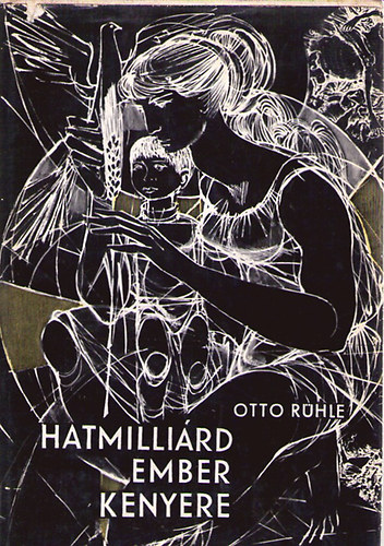 Otto Rühle - Hatmilliárd ember kenyere