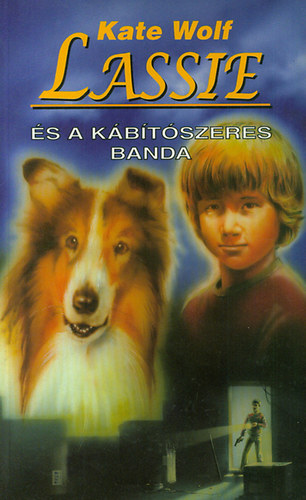 Kate Wolf - Lassie s a kbtszeres banda