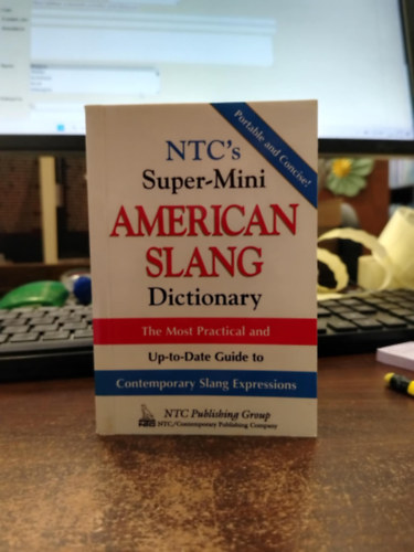 Az NTC szupermini amerikai szlengsz�t�ra NTC's Super-Mini American Slang Dictionary by Spears, Richard A.
