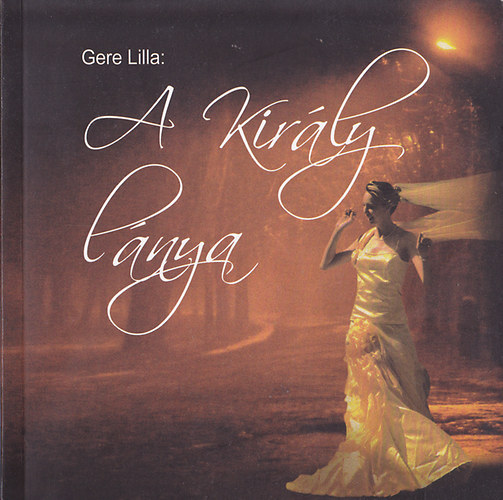 Gere Lilla - A kir�ly l�nya