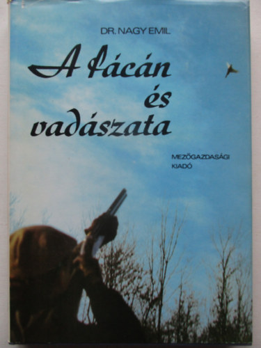 dr. Nagy Emil - A fácán és vadászata