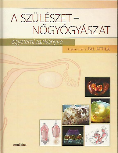 Pl Attila (Szerk.) - A szlszet-ngygyszat egyetemi tanknyve
