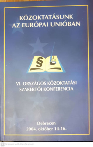 Kzoktatsunk az eurpai uniban VI. orszgos kzoktatsi szakrti konferencia 2004 Debrecen