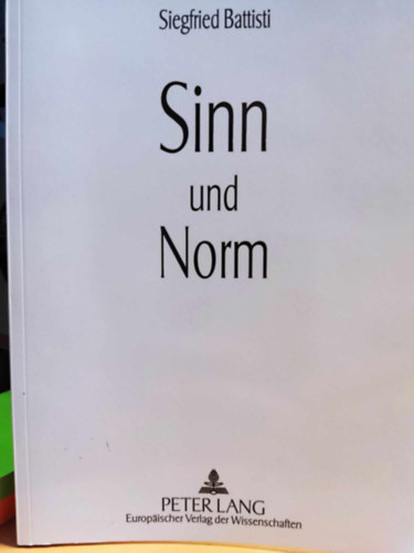 Siegfried Battisti - Sinn und Norm (�rtelem �s norma)(Peter Lang)