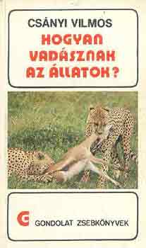 Cs�nyi Vilmos - Hogyan vad�sznak az �llatok?