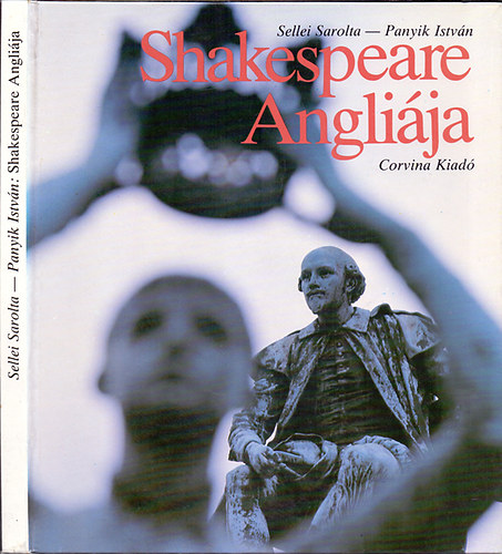 Sellei Sarolta-Panyik István - Shakespeare Angliája
