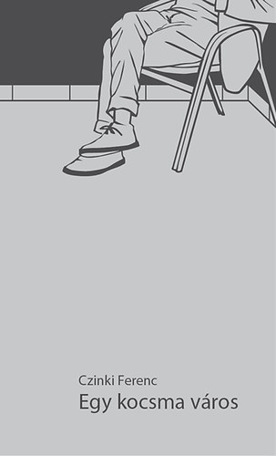 Czinki Ferenc - Egy kocsma város