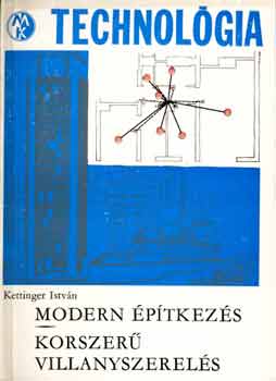 Kettinger Istv�n - Modern �p�tkez�s-Korszer� villanyszerel�s