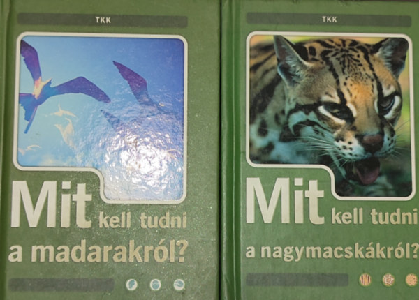 Csri Zsuzsa (szerk.), Haraszti Ferenc-Haraszti Judit - 2db llatvilggal foglalkoz knyv gyermekeknek - Csri Zsuzsa (szerk.)-Mit kell tudni a nagymacskkrl?; Haraszti Ferenc-Haraszti Judit(szerk.)-Mit kell tudni a madarakrl?