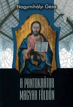 Nagymihlyi Gza - A pantokrtor magyar fldn