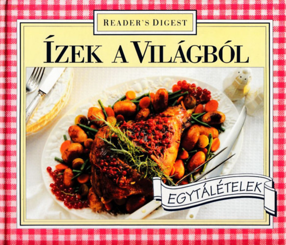 Ízek a Világból: Egytálételek