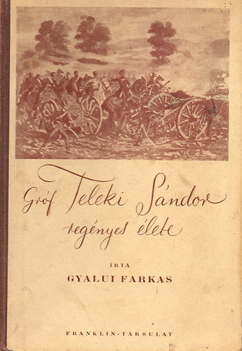 Gyalui Farkas - Grf Teleki Sndor regnyes lete