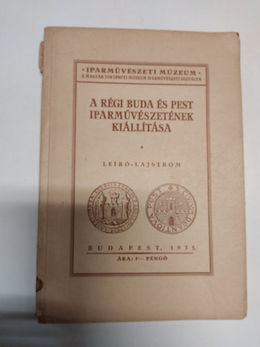 A rgi Buda s Pest iparmvszetnek killtsa