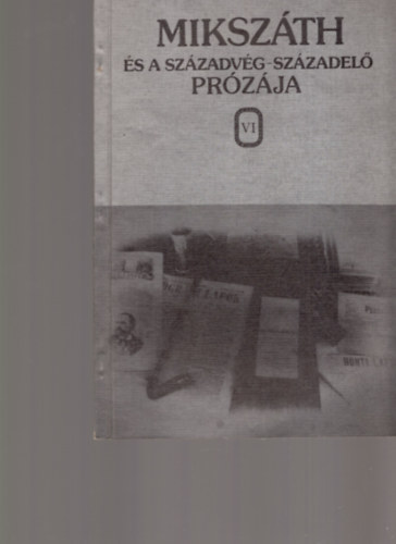 dr. Kov�cs Anna (szerkeszt�) - Miksz�th �s a sz�zadv�g-sz�zadel� pr�z�ja