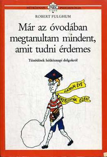 Robert Fulghum - M�r az �vod�ban megtanultam mindent, amit tudni �rdemes