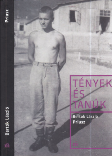 Bert�k L�szl� - Priusz (T�nyek �s tan�k)