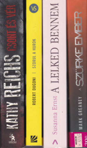 Kathy Reichs, Robert Dugoni, Susanna Ernst, Mark Greaney - 4 db. krimi: Csont és vér + Szorul a hurok + A lelked bennem + A szürke ember