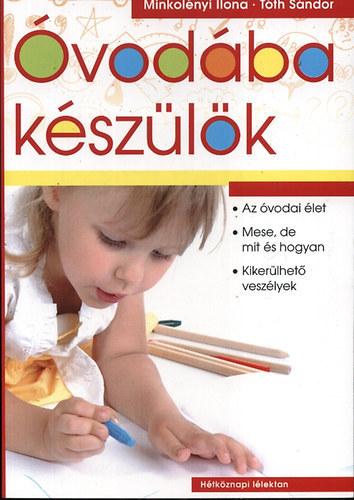 Minkolényi Ilona; Tóth Sándor - Óvodába készülök