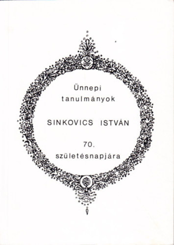 Bert�nyi Iv�n szerk. - �nnepi tanulm�nyok Sinkovics Istv�n 70. sz�let�snapj�ra