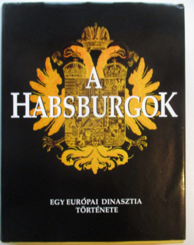 Pohl-Vocelka - A Habsburgok-egy eur�pai dinasztia t�rt�nete