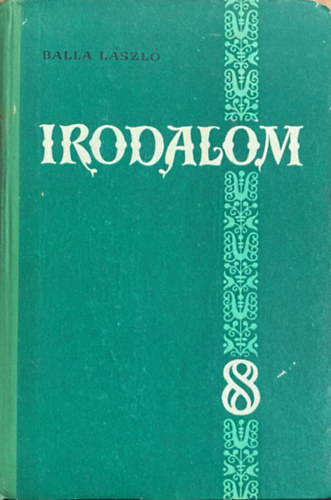 Balla Lszl - Irodalom tanknyv az ukrn szszk magyar tantsi nyelv iskolinak 8.osztlya szmra