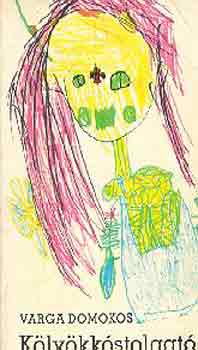 Varga Domokos - Kölyökkóstolgató