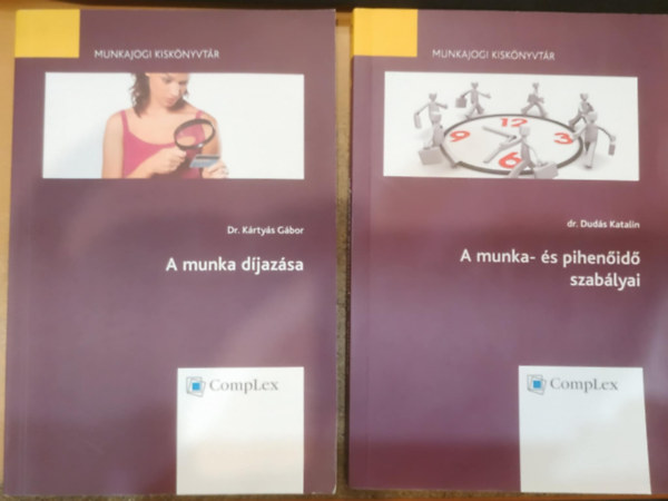 Dr. Krtys Gbor, dr. Duds Katalin - 2 db Munkajogi Kisknyvtr: A munka djazsa + A munka- s pihenid szablyai (CompLex)