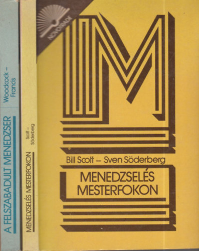 Bill Scott, Sven Sderberg, Mike Woodcock, Dave Francis - Menedzsels mesterfokon + A felszabadult menedzser (2 m)