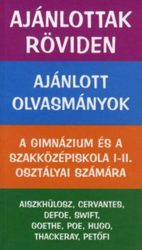 Vadai Istv�n - Aj�nlottak r�viden I. (Aiszkh�losz, Cervantes, Defoe, Swift, Goethe)