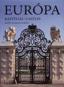 Kolozsvári Ildikó - Európa kastélyai/castles - Közép-és Kelet-Európa
