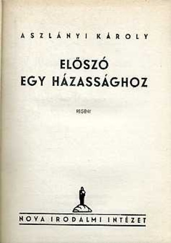 Aszlányi Károly (Kirk van Hossum) - Előszó egy házassághoz