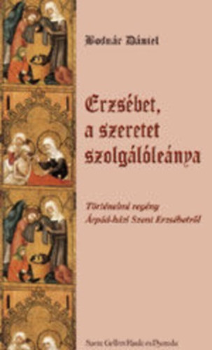 Bodnr Dniel - Erzsbet, a szeretet szolgllenya