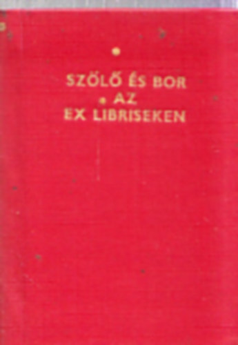 Szőlő és bor az ex libriseken (számozott minikönyv)