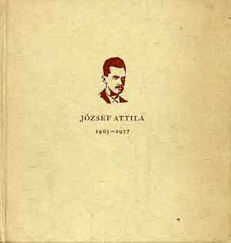Sz�nt� J.-Kov�cs E.-n� (szerk) - J�zsef Attila 1905-1937