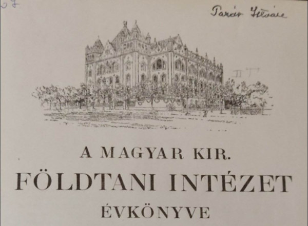 Liffa Aurl, Kadi Ottokr, Papp Kroly, Rozlozsnik Pl, Emszt Klmn, Dr. Vadsz M. Elemr, Bckh Jnos - Magyar Kirlyi Fldtani Intzet vknyve XVI. ktet 1-6. fzet egybektve