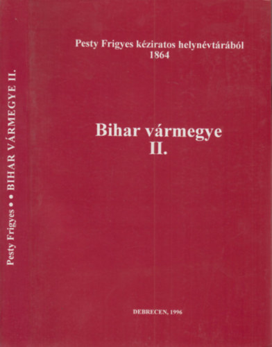 Hoffmann Istvn, Kis Tams - Bihar vrmegye II. (Pesty Frigyes kziratos helynvtrbl 1864.)
