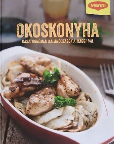 Okoskonyha - gasztronmiai kalandozsok a maggi-val