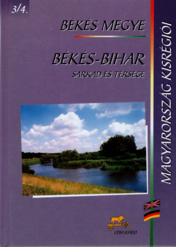 Békés-Bihar - Sarkad és térsége (Magyarország kisrégiói 3/4.- Békés megye)
